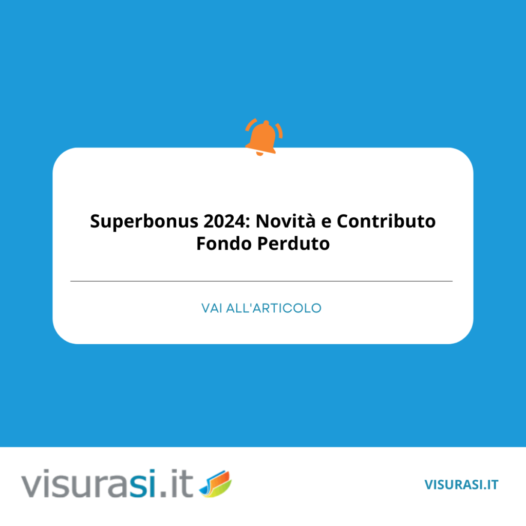 Superbonus 2024: Novità e Contributo Fondo Perduto - Visurasì